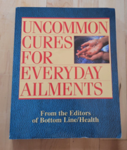 Uncommon Cures For Everyday Ailments by From the Editors of Bottom Line  - $7.74