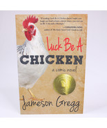 SIGNED Luck Be A Chicken A Comic Novel By Gregg Jameson Paperback Book 2... - $406.34 MXN