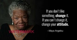 MAYA ANGELOU IF YOU DON&#39;T LIKE SOMETHING CHANGE  QUOTE FAN ART GIFT PHOT... - $4.95+