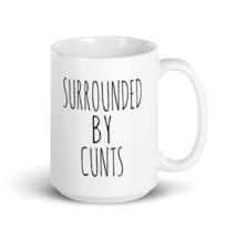 Surrounded By Cunts Coffee &amp; Tea Gag Mug 15 Ounce - £19.58 GBP