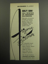 1957 Arizona Biltmore Hotel Ad - Golf! Sun! All winter at Arizona Biltmore - £14.78 GBP