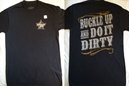 PBR Professional Bull Riders Buckle Up And Do It Dirty Licensed T-Shirt - $19.95+