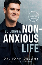 Hardcover - Building a Non-Anxious Life by John Delony w/ Forward by Dave Ramsey - £31.55 GBP