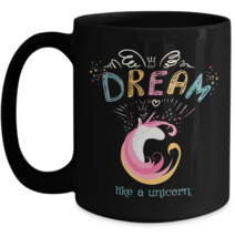 Unicorn Mug Dream Like a Unicorn Daughters Day Gift Girlfriend Mom Black Cup - £19.57 GBP