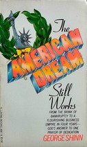 The American Dream Still Workds by George Shinn / 1987 Tyndale House Paperback - £4.58 GBP
