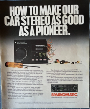 1986 Sparkomatic Vintage Print Ad How To Make Out Car Stereo As Good As Pioneer - £10.03 GBP