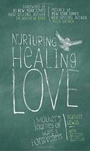 Nurturing Healing Love: A Mother&#39;s Journey of Hope &amp; Forgiveness Scarlett Lewis  - £5.70 GBP