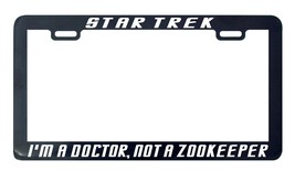 Trekkie Trek I&#39;m a Doctor not a zoo keeper Doctor McCoy license plate frame - £5.47 GBP