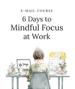 Email Course - 6 Days to Mindful Focus at Work - Free Shipping - $45.93 MXN