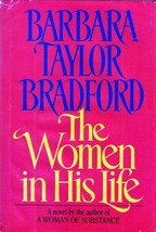 The Women in His Life by Barbara Taylor Bradford / 1990 Hardcover BCE - £0.91 GBP