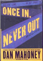 Once In, Never Out (Det. Brian McKenna Novels) Mahoney, Dan - $2.93