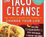 The Taco Cleanse: The Tortilla-Based Diet Proven to Change Your Life [Pa... - £4.52 GBP