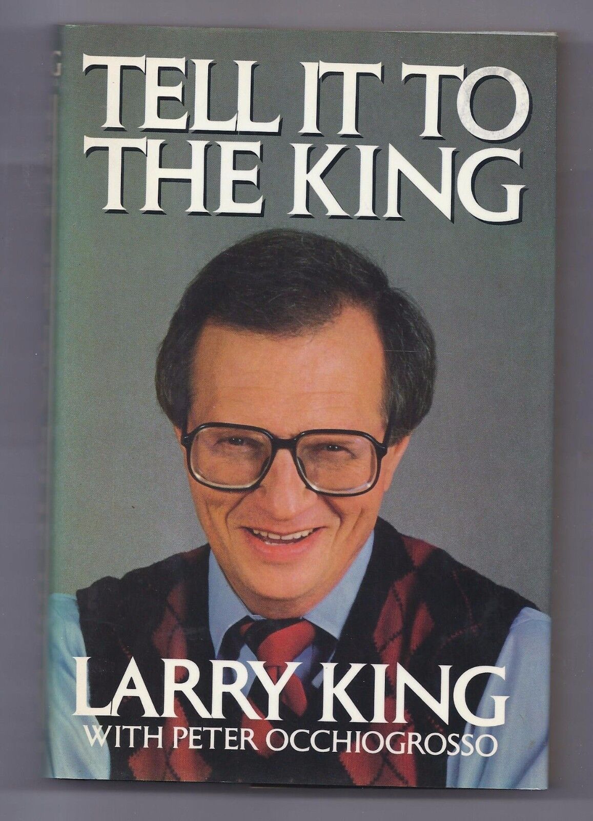Primary image for Tell It to the King by Peter Occhiogrosso and Larry King (1988, Hardcover)