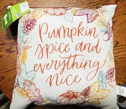 Throw Pillow Autumn  Pumpkin Spice Everything Nice 15" Thanksgiving New W/ Tags - £7.74 GBP