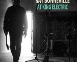 RAY BONNEVILLE CD At King Electric, 2018 Stonefly, SEALED, SF1009 - $30.78