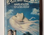 Born Again The Truth About Reincarnation Hans Holzer 1973 Paperback  - $7.91