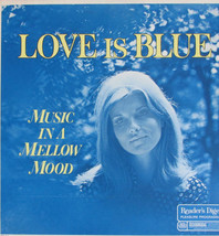 Various Artists - Love Is Blue, Music In A Mellow Mood - £4.33 GBP