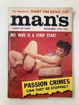 VTG Man&#39;s Point of View Magazine December 1959 My Wife Is A Strip Star No Label - £18.65 GBP