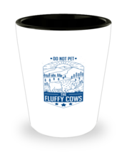 Shot Glass Tequila Party Funny Do Not Pet The Fluffy Cows  - £15.69 GBP