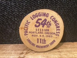 PACIFIC LOGGING CONGRESS 54th anniv Seattle Wa November 1963 Wood Token - $9.90