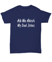 DAD TShirt Ask Me About My Dad Jokes Navy-U-Tee  - £14.10 GBP