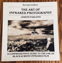 The Art Of Infrared Photography By Joseph Paduano 1990 Revised Ed Softcover Book - £9.53 GBP