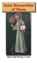 Saint Bernardine of Siena Pamphlet/Minibook, by Bob and Penny Lord, New - £4.66 GBP