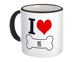 I Love Pug : Gift Mug Pet Bone Cute Dog Mom Dog Dad Canine Pets - £12.57 GBP