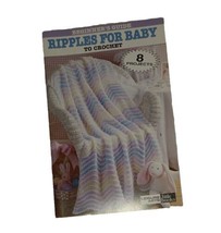 Beginner&#39;s Guide Ripples for Baby to Crochet (Leisure Arts #75011) 8 Pro... - £4.00 GBP