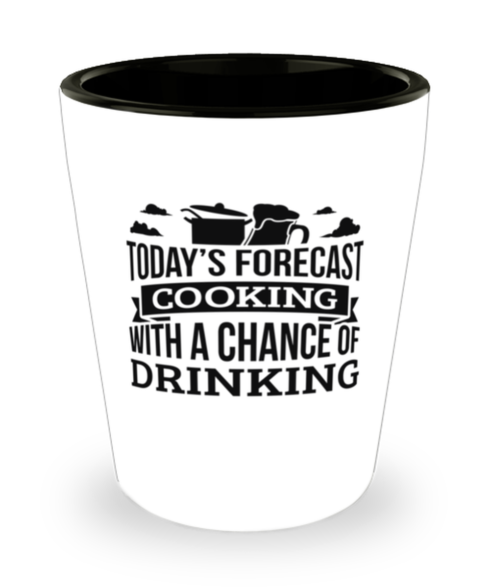 Today&#39;s Forecast Cooking With A Chance Of Drinking Funny Shit Glass Gift... - $12.95