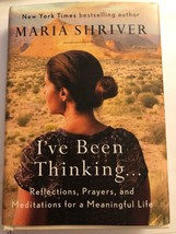 Maria Shriver I&#39;ve Been Thinking... Reflections, Prayers, and Meditations - £30.95 GBP