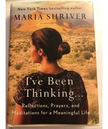 Maria Shriver I&#39;ve Been Thinking... Reflections, Prayers, and Meditations - £30.37 GBP