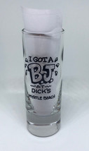 I Got A BJ at Dick&#39;s Myrtle Beach B.J. 4&quot; Tall Shot Glass Bar Shooter So... - $6.99