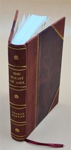 The blight of Asia : an account of the systematic extermination  [LEATHER BOUND] - £64.49 GBP