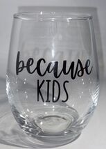 Stemless Wine Glass 17oz-“Probably Late For Something”-5”H x 3 1/2”W-New... - $24.63