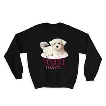 Poodle Mom : Gift Sweatshirt Dog Puppy Pet Animal Cute Little Love - £22.87 GBP
