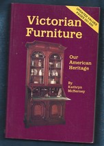 Victorian Furniture-Our American History PB-Kathryn McNerney-1991-255 pages - $8.50