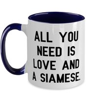 Best Siamese Cat, All You Need is Love and a Siamese, New Holiday Two Tone 11oz  - £15.62 GBP