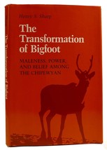 Henry S. Sharp Transformation Of Bigfoot: Maleness, Power And Belief Among The C - £68.25 GBP