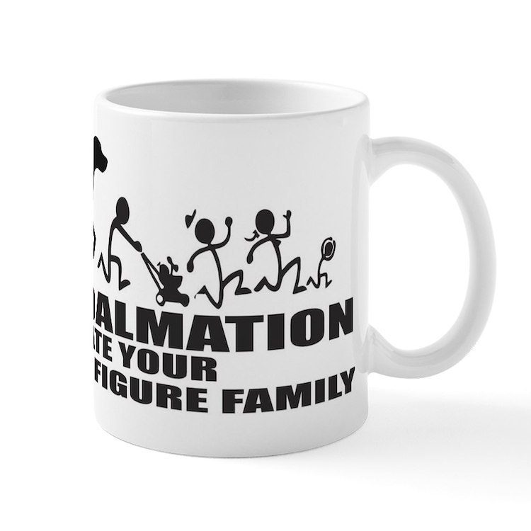 MY DALAMATION ATE YOUR STICK FIGURE FAMILY 11 oz Ceramic Mug - $20.00