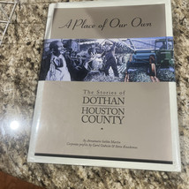 A Place Of Our Own The Stories Of Dothan Houston County - $36.47