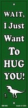 Just Want to Hug Novelty Metal Bookmark - £9.60 GBP
