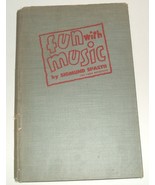 HARDcover book &quot;Fun With Music&quot; 1945, Sigmund Spaeth 64 pages  - $25.00