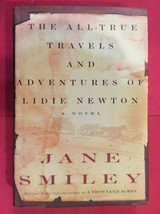 The ALL-TRUE Travels And Adventures Of Lidie Newton By Jane Smiley - 1ST Edition - £7.03 GBP