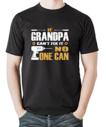 If Grandpa Can&#39;t Fix It No One Can - Funny gifts for Grandfather - Men T... - £22.08 GBP+
