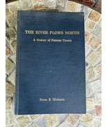 The River Flows North History Putnam County Brian Michaels Signed First ... - $114.00