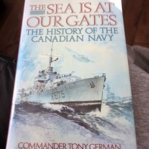 The Sea Is Al Our Gates: a History Of The Canadian Navy Copertina Rigida - £7.89 GBP