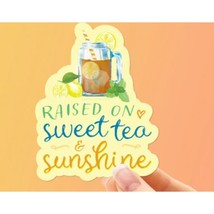 Raised on Sweet Tea and Sunshine Vinyl Sticker - $74.18 MXN