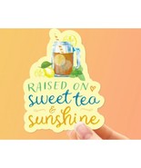 Raised on Sweet Tea and Sunshine Vinyl Sticker - €3,42 EUR