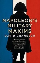 Napoleon&#39;s Military Maxims by David G. Chandler [Hardcover]Brand New . - £6.96 GBP